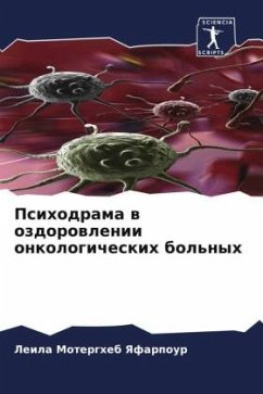 Psihodrama w ozdorowlenii onkologicheskih bol'nyh - Motergheb Yafarpour, Leila