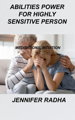 Abilities Power for Highly Sensitive Person: Meditations, Intuition - Radha, Jennifer