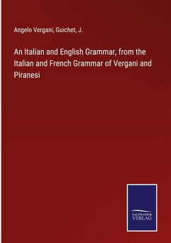 An Italian and English Grammar, from the Italian and French Grammar of Vergani and Piranesi - Vergani, Angelo; Guichet; J.