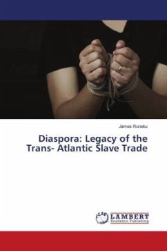 Diaspora: Legacy of the Trans- Atlantic Slave Trade