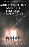 Abrian Malone and the Liberian Redemptive: Book 1: The Bluff