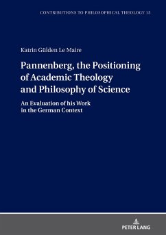 Pannenberg, the Positioning of Academic Theology and Philosophy of Science - Gülden Le Maire, Katrin