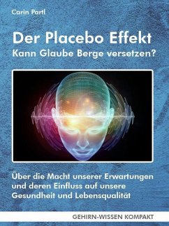 Der Placebo Effekt - Kann Glaube Berge versetzen? (Taschenbuch) - Partl, Carin