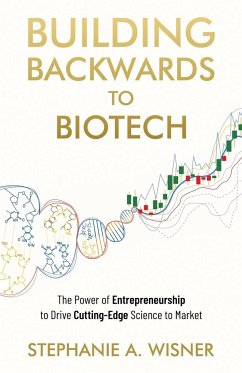 Building Backwards to Biotech - Wisner, Stephanie A