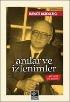 Anilar ve Izlenimler - Asilyazici, Hayati