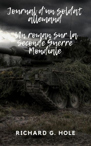 Journal d'un soldat allemand (La Seconde Guerre Mondiale, #1) (eBook, ePUB)