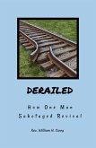 Derailed: How One Man Sabotaged Revival (eBook, ePUB)