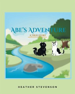 Abe's Adventure: A True Story - Stevenson, Heather