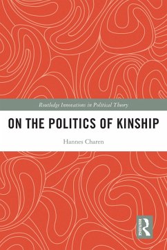 On the Politics of Kinship (eBook, ePUB) - Charen, Hannes