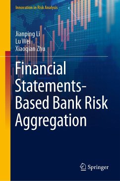 Financial Statements-Based Bank Risk Aggregation (eBook, PDF) - Li, Jianping; Wei, Lu; Zhu, Xiaoqian