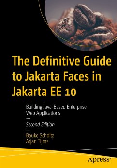 The Definitive Guide to Jakarta Faces in Jakarta EE 10 (eBook, PDF) - Scholtz, Bauke; Tijms, Arjan