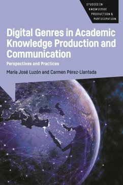 Digital Genres in Academic Knowledge Production and Communication (eBook, ePUB) - Luzón, María José; Pérez-Llantada, Carmen