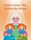 Jesus Loves You, Do Not Be Afraid (eBook, ePUB)