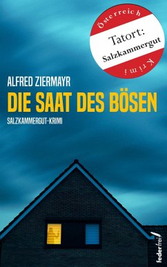 Die Saat des Bösen: Salzkammergut-Krimi (eBook, ePUB) - Ziermayr, Alfred