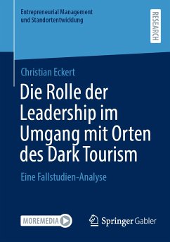 Die Rolle der Leadership im Umgang mit Orten des Dark Tourism (eBook, PDF) - Eckert, Christian
