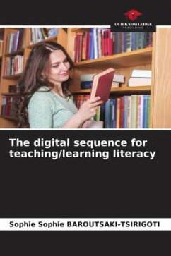 The digital sequence for teaching/learning literacy - Sophie BAROUTSAKI-TSIRIGOTI, Sophie