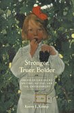 Stronger, Truer, Bolder (eBook, ePUB) Stronger, Truer, Bolder (eBook, ePUB)