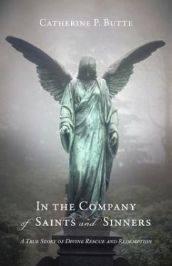 In the Company of Saints and Sinners (eBook, ePUB) - Butte, Catherine P.