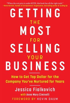 Getting the Most for Selling Your Business (eBook, ePUB) - Fialkovich, Jessica; Ciminelli, Anne Mary