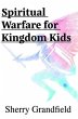 Spiritual Warfare for Kingdom Kids... - Bild 1