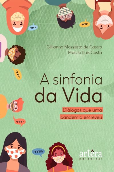 A Sinfonia da Vida: Diálogos que uma Pandemia Escreveu (eBook, ePUB) A Sinfonia da Vida: Diálogos que uma Pandemia Escreveu (eBook, ePUB)