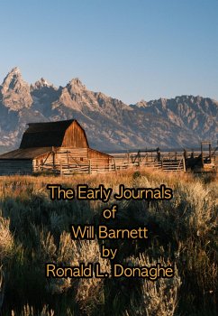The Early Journals of Will Barnett (eBook, ePUB) - Donaghe, Ronald L.