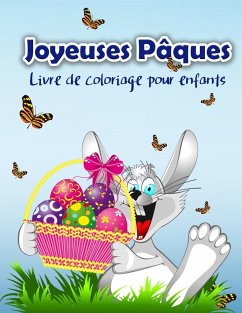 Livre de coloriage de Pâques pour les enfants: Livre de coloriage de Pâques avec le lapin de Pâques et ses amis pour tous les enfants, garçons et fill - S, Schulz