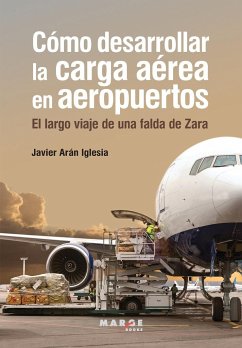 Cómo desarrollar la carga aérea en aeropuertos - Arán, Javier