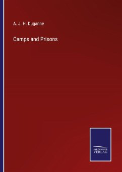 Camps and Prisons - Duganne, A. J. H.