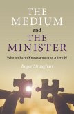 Medium and the Minister (eBook, ePUB) Medium and the Minister (eBook, ePUB)