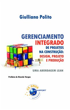 Gerenciamento Integrado de Projetos na Construção: Design, Projeto e Produção (eBook, ePUB) - Polito, Giulliano