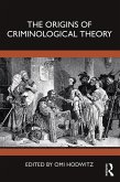 The Origins of Criminological Theory (eBook, ePUB)