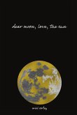 dear moon, love, the sun