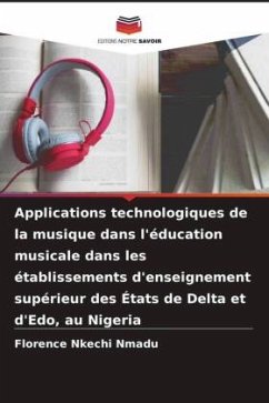 Applications technologiques de la musique dans l'éducation musicale dans les établissements d'enseignement supérieur des États de Delta et d'Edo, au Nigeria - Nmadu, Florence Nkechi