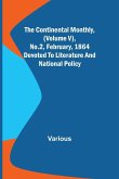 The Continental Monthly, (Volume V), No.2, February, 1864; Devoted To Literature And National Policy