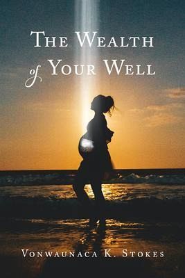 The Wealth of Your Well (eBook, ePUB) The Wealth of Your Well (eBook, ePUB)
