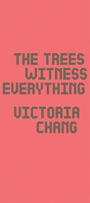 The Trees Witness Everything (eBook, ePUB) - Chang, Victoria