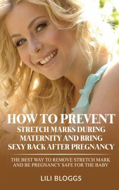 How to Prevent Stretch Marks During Maternity and Bring Sexy Back After Pregnancy - Bloggs, Lili