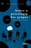 Sobre a Psicologia dos Grupos: uma Proposta Fenomenológica (eBook, ePUB)