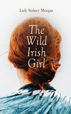 The Wild Irish Girl (eBook, ePUB) - Morgan, Lady Sydney