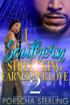 A Southern Street King Earned Her Love 2 (eBook, ePUB) - Sterling, Porscha
