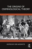 The Origins of Criminological Theory (eBook, PDF)