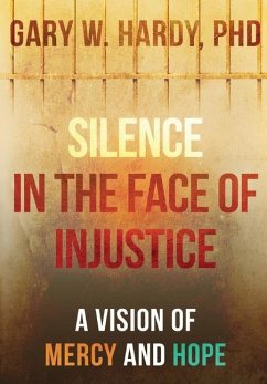 Silence in the Face of Injustice - Hardy, Gary W.