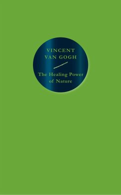 The Healing Power of Nature (eBook, ePUB) - Gogh, Vincent Van