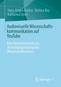 Audiovisuelle Wissenschaftskommunikation auf YouTube (eBook, PDF) - Bucher, Hans-Jürgen; Boy, Bettina; Christ, Katharina