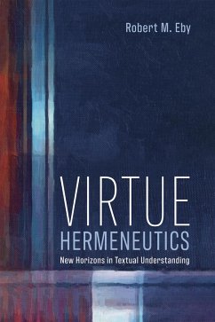 Virtue Hermeneutics (eBook, ePUB) - Eby, Robert M.
