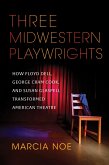 Three Midwestern Playwrights (eBook, ePUB)