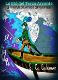 La Età del Terzo Arconte: Le Avventure di Capitano di Cervo Wurtheim (eBook, ePUB) La Età del Terzo Arconte: Le Avventure di Capitano di Cervo Wurtheim (eBook, ePUB)