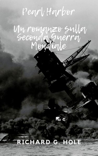 Pearl Harbor (Seconda Guerra Mondiale, #5) (eBook, ePUB) Pearl Harbor (Seconda Guerra Mondiale, #5) (eBook, ePUB)