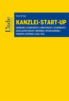 Kanzlei-Start-up (eBook, ePUB) - Bisset, Katharina; Fischerlehner, Caroline; Frank, Therese; Gschiel, Bianca; Kainz, Patrick; Kastn, Martin